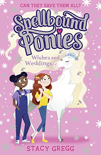 Wishes and Weddings (Spellbound Ponies, Band 3)